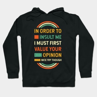 In Order to Insult Me Sarcastic Funny Sayings Hoodie